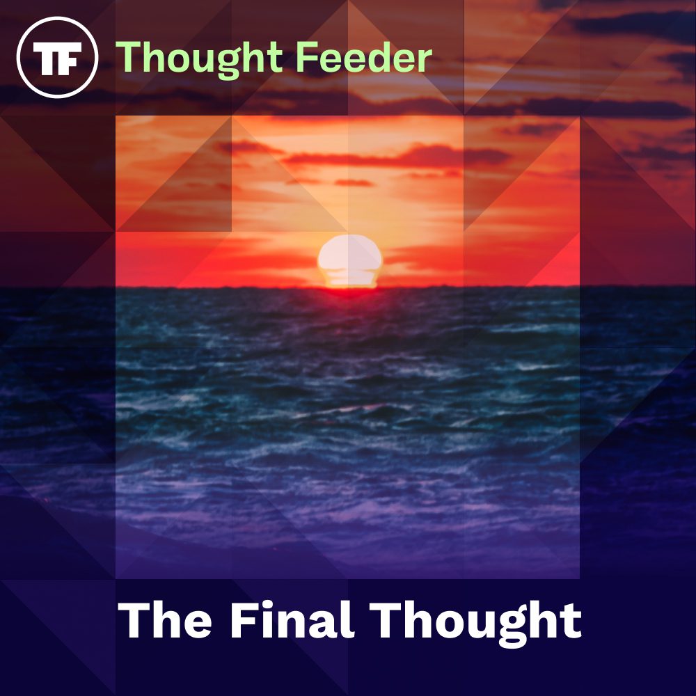 Episode 54: The Final Thought